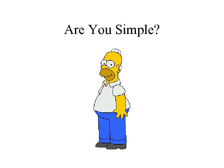 Are You Simple? 