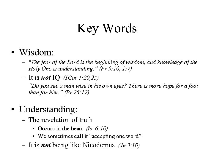 Key Words • Wisdom: – "The fear of the Lord is the beginning of