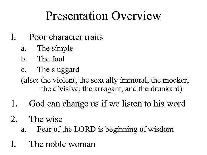 Presentation Overview I. Poor character traits a. The simple b. The fool c. The