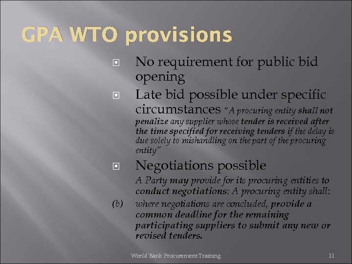 GPA WTO provisions No requirement for public bid opening Late bid possible under specific
