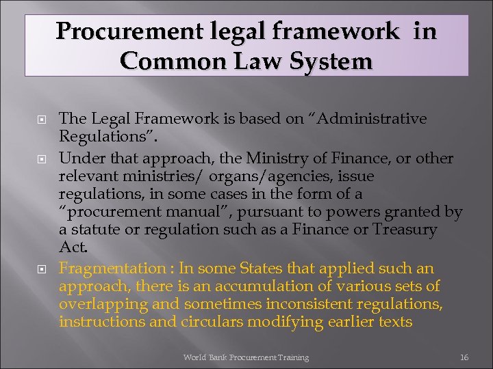 Procurement legal framework in Common Law System The Legal Framework is based on “Administrative