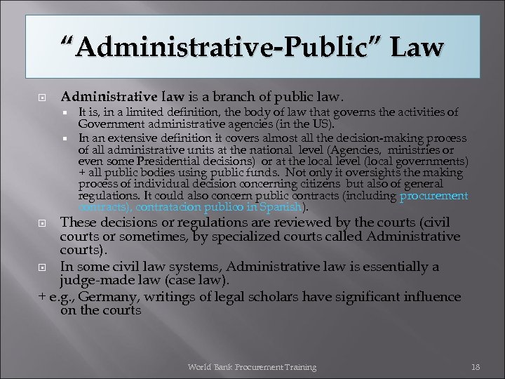 “Administrative-Public” Law Administrative law is a branch of public law. It is, in a