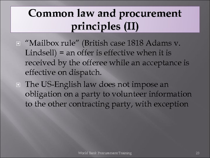 Common law and procurement principles (II) “Mailbox rule” (British case 1818 Adams v. Lindsell)