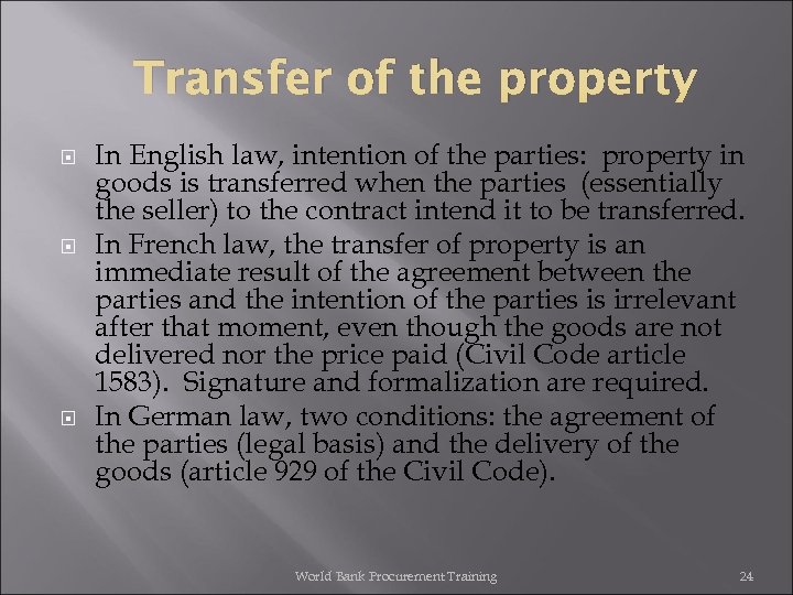 Transfer of the property In English law, intention of the parties: property in goods