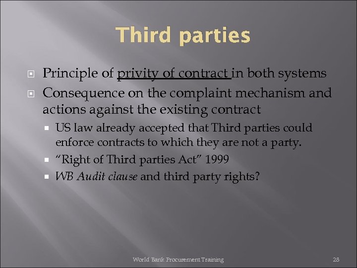 Third parties Principle of privity of contract in both systems Consequence on the complaint