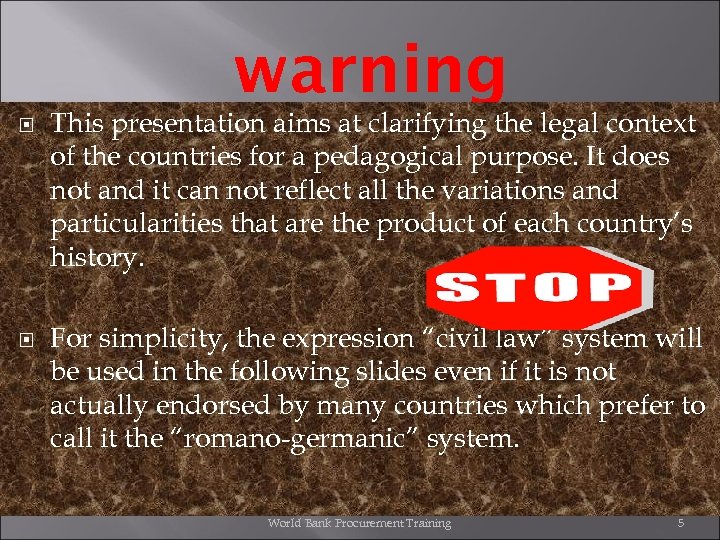warning This presentation aims at clarifying the legal context of the countries for a