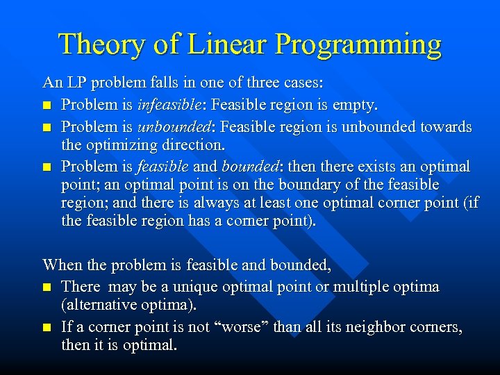 Theory of Linear Programming An LP problem falls in one of three cases: n