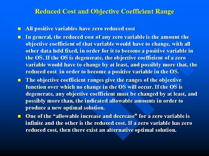 Reduced Cost and Objective Coefficient Range n n All positive variables have zero reduced