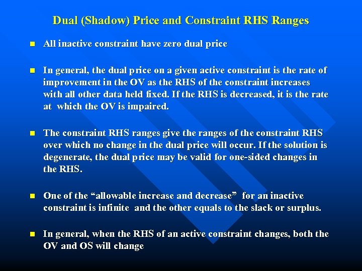 Dual (Shadow) Price and Constraint RHS Ranges n All inactive constraint have zero dual