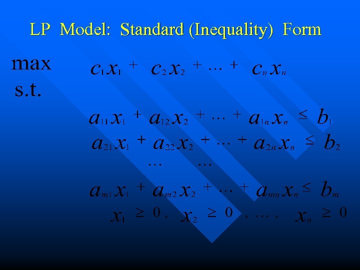LP Model: Standard (Inequality) Form 