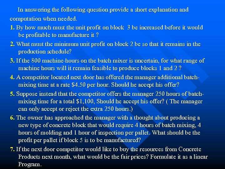 In answering the following question provide a short explanation and computation when needed. 1.