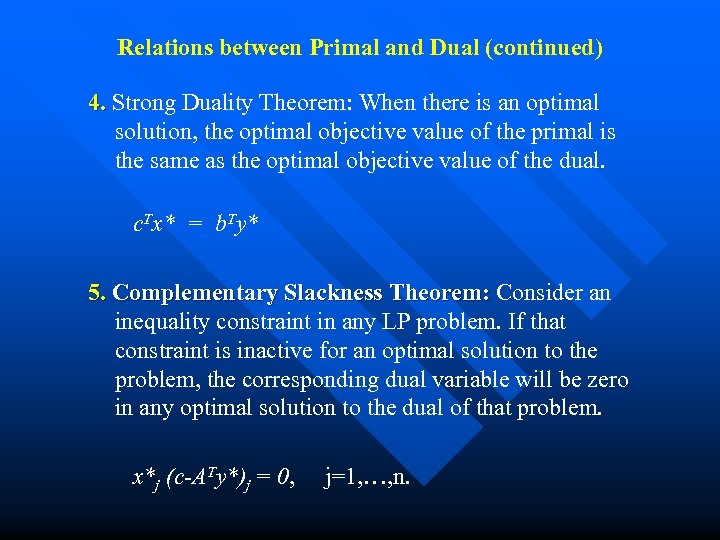 Relations between Primal and Dual (continued) 4. Strong Duality Theorem: When there is an