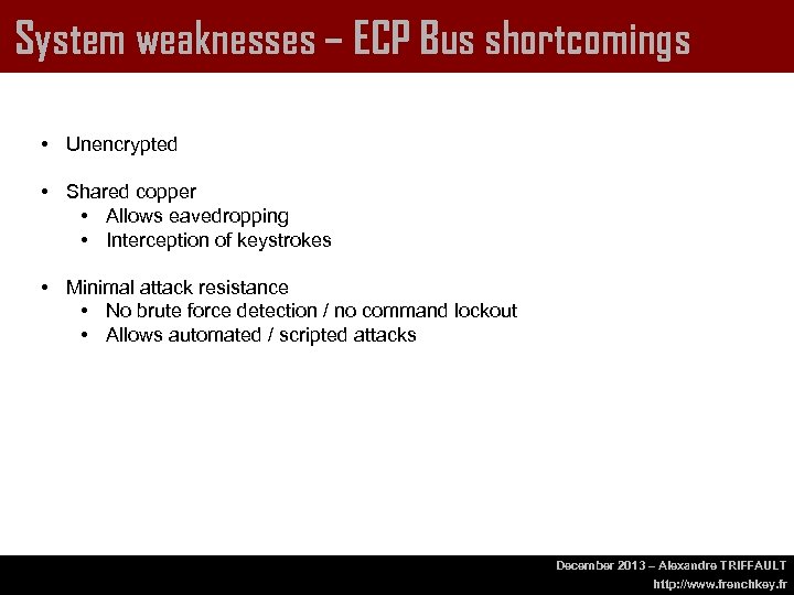 System weaknesses – ECP Bus shortcomings • Unencrypted • Shared copper • Allows eavedropping