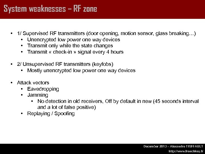 System weaknesses – RF zone • 1/ Supervised RF transmitters (door opening, motion sensor,