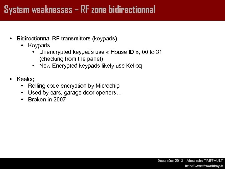 System weaknesses – RF zone bidirectionnal • Bidirectionnal RF transmitters (keypads) • Keypads •