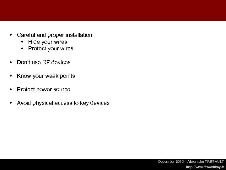  • Careful and proper installation • Hide your wires • Protect your wires