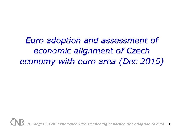 Euro adoption and assessment of economic alignment of Czech economy with euro area (Dec
