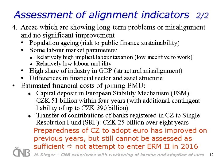 Assessment of alignment indicators 2/2 4. Areas which are showing long-term problems or misalignment