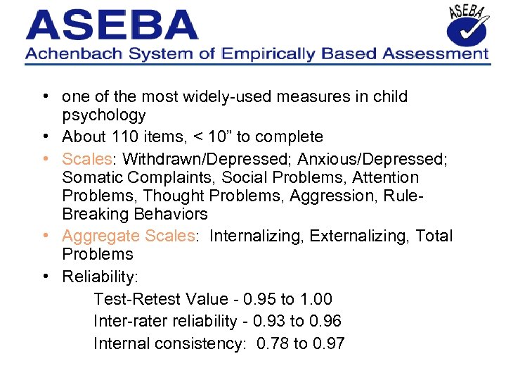  • one of the most widely-used measures in child psychology • About 110