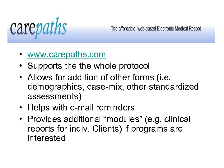  • www. carepaths. com • Supports the whole protocol • Allows for addition