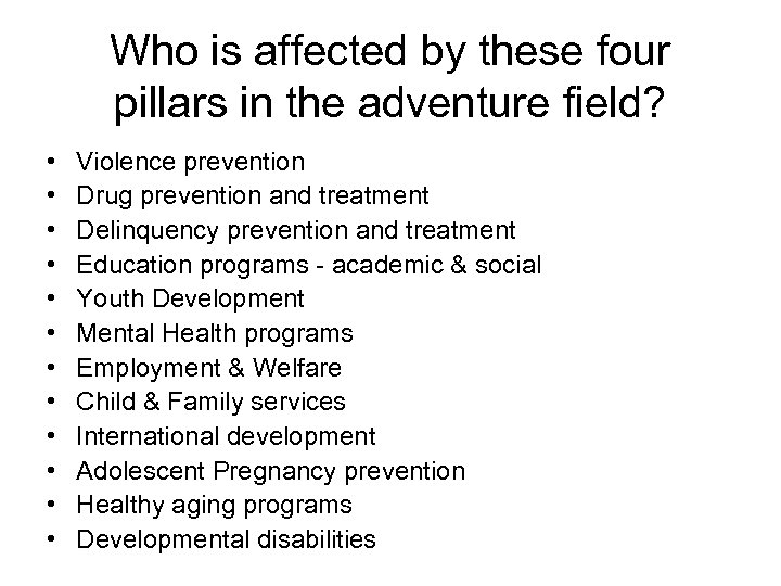 Who is affected by these four pillars in the adventure field? • • •