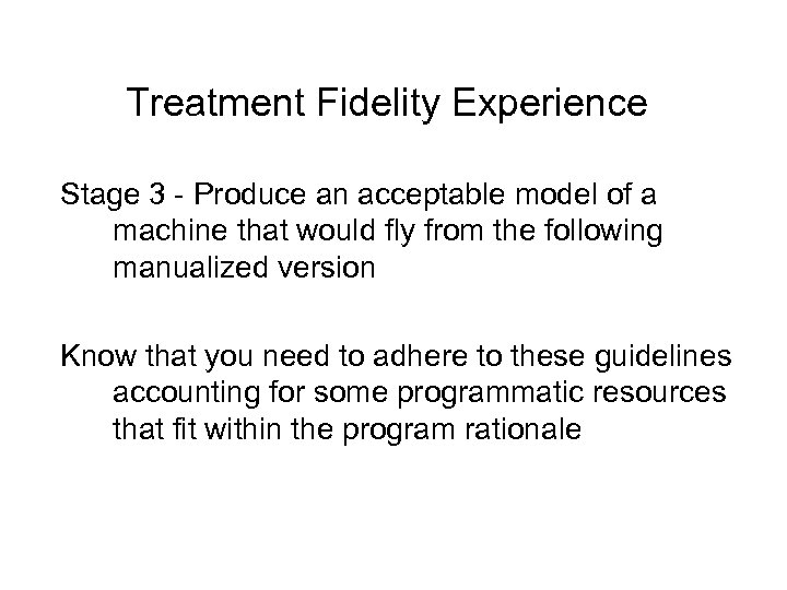 Treatment Fidelity Experience Stage 3 - Produce an acceptable model of a machine that