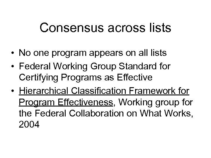 Consensus across lists • No one program appears on all lists • Federal Working