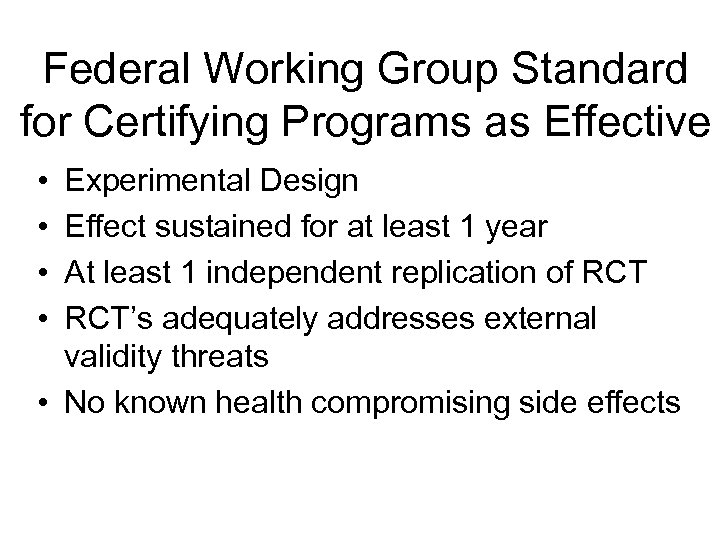 Federal Working Group Standard for Certifying Programs as Effective • • Experimental Design Effect