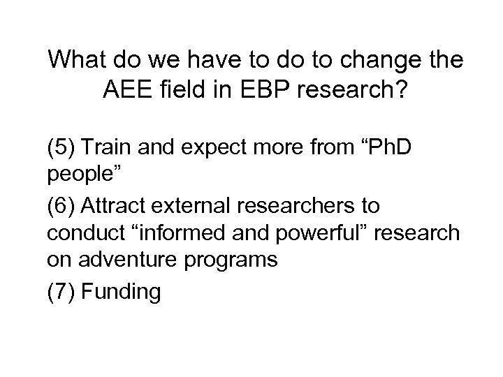 What do we have to do to change the AEE field in EBP research?