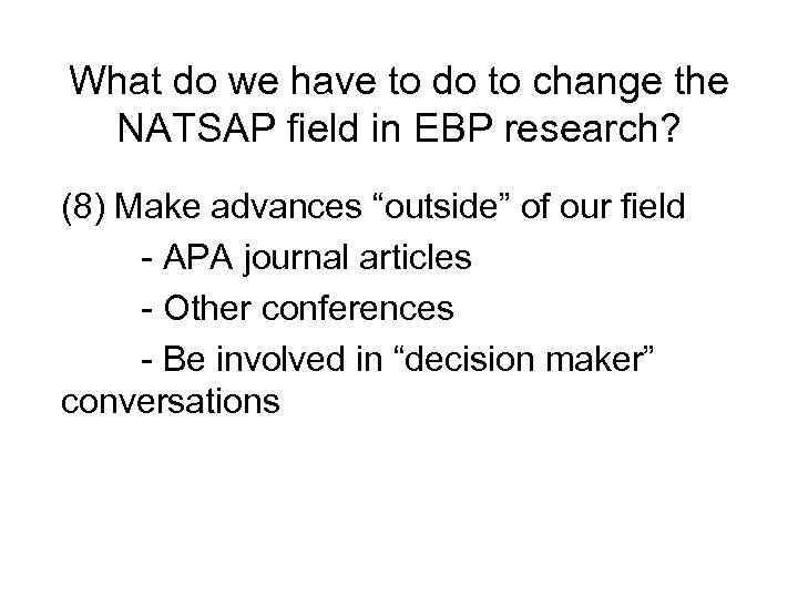 What do we have to do to change the NATSAP field in EBP research?