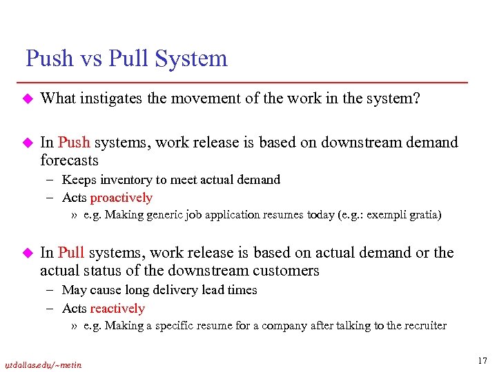 Push vs Pull System u What instigates the movement of the work in the