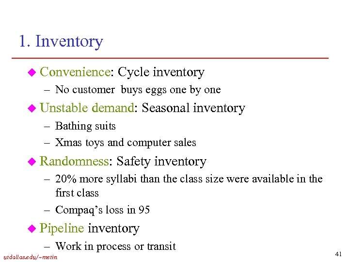 1. Inventory u Convenience: Cycle inventory – No customer buys eggs one by one