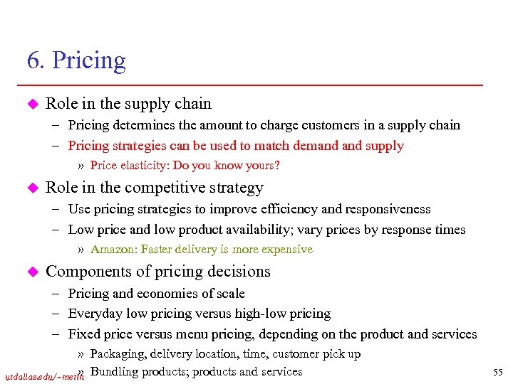 6. Pricing u Role in the supply chain – Pricing determines the amount to