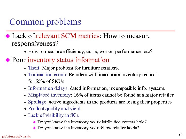 Common problems u Lack of relevant SCM metrics: How to measure responsiveness? » How