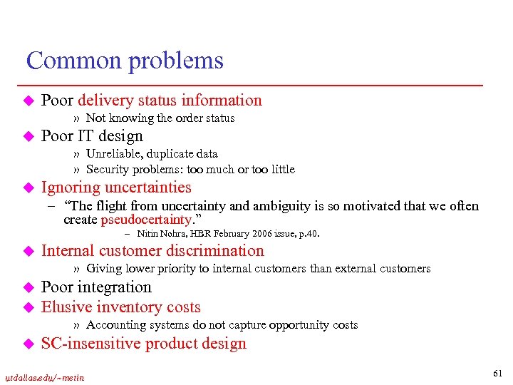 Common problems u Poor delivery status information » Not knowing the order status u