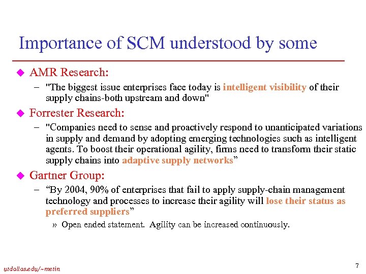 Importance of SCM understood by some u AMR Research: – 