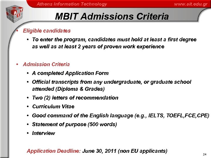 Athens Information Technology www. ait. edu. gr MBIT Admissions Criteria • Eligible candidates •