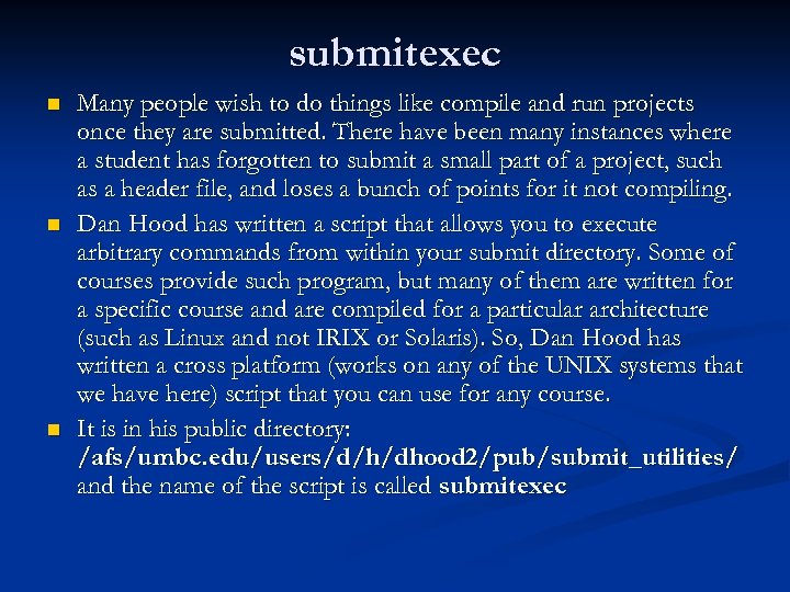 submitexec n n n Many people wish to do things like compile and run