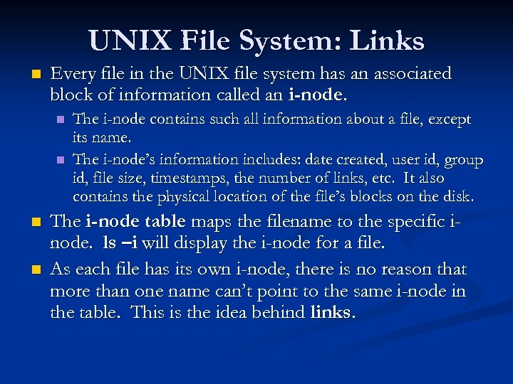 UNIX File System: Links n Every file in the UNIX file system has an