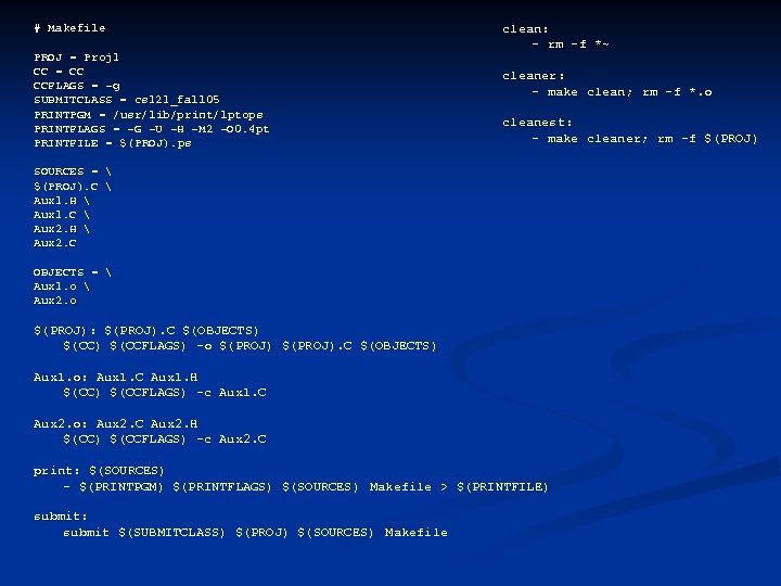 # Makefile PROJ = Proj 1 CC = CC CCFLAGS = -g SUBMITCLASS =