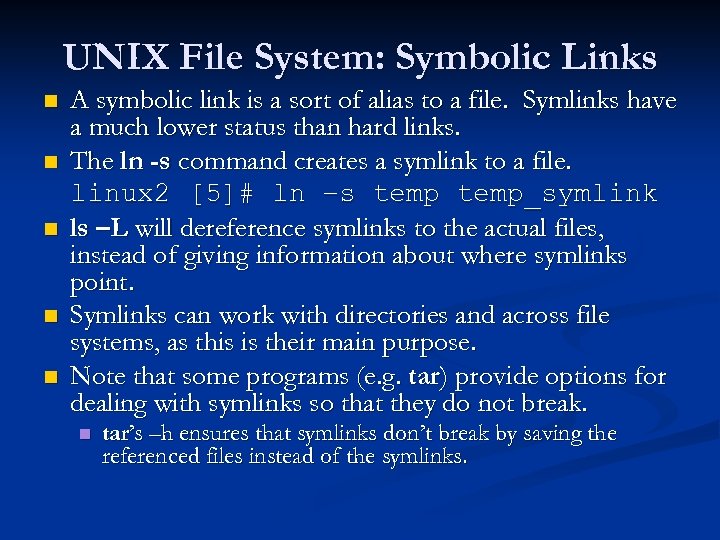 UNIX File System: Symbolic Links n n n A symbolic link is a sort