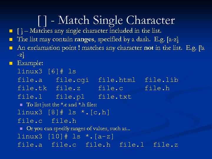 [ ] - Match Single Character n n [ ] – Matches any single