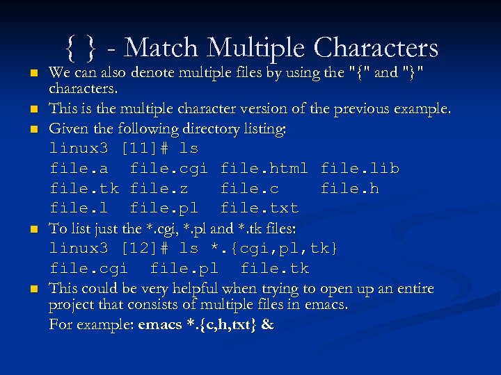 { } - Match Multiple Characters n n n We can also denote multiple