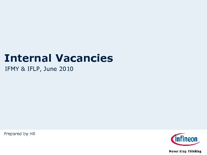 Internal Vacancies IFMY & IFLP, June 2010 Prepared by HR 