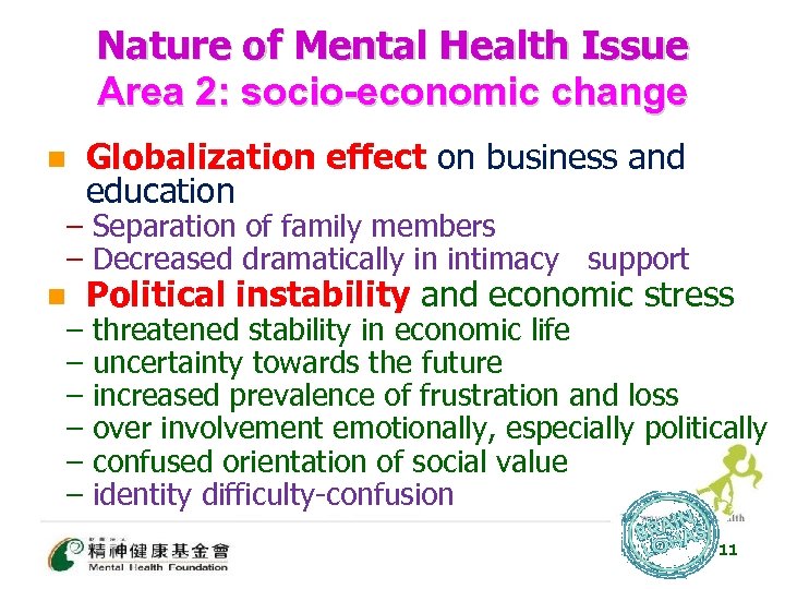 Nature of Mental Health Issue Area 2: socio-economic change n Globalization effect on business
