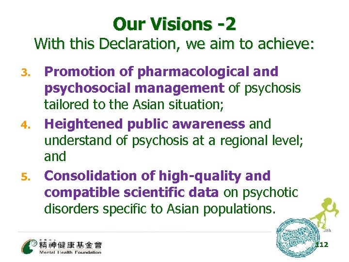 Our Visions -2 With this Declaration, we aim to achieve: 3. 4. 5. Promotion