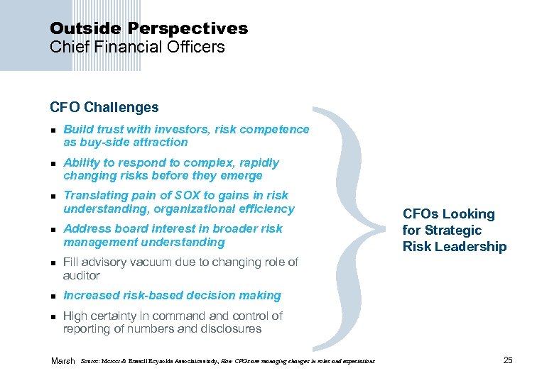 Outside Perspectives Chief Financial Officers CFO Challenges n n n n } Build trust