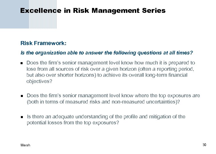 Excellence in Risk Management Series Risk Framework: Is the organization able to answer the