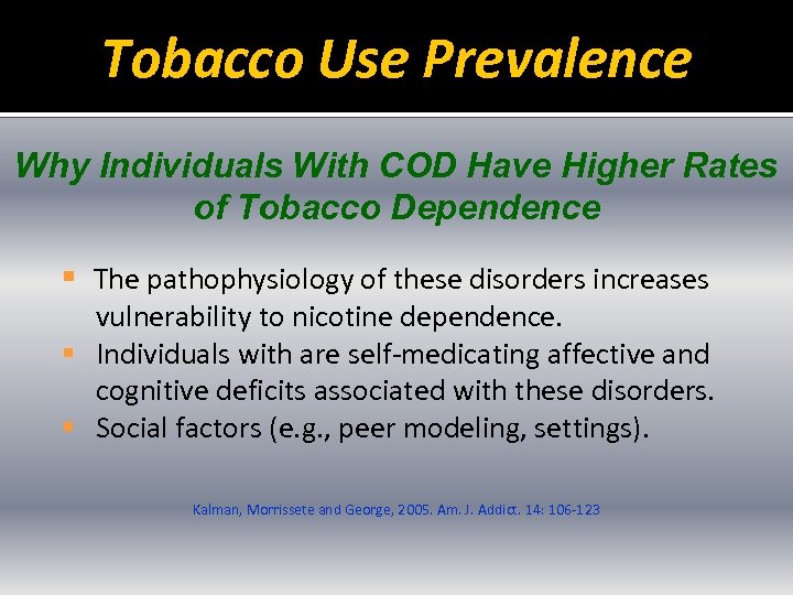 Tobacco Use Prevalence Why Individuals With COD Have Higher Rates of Tobacco Dependence §