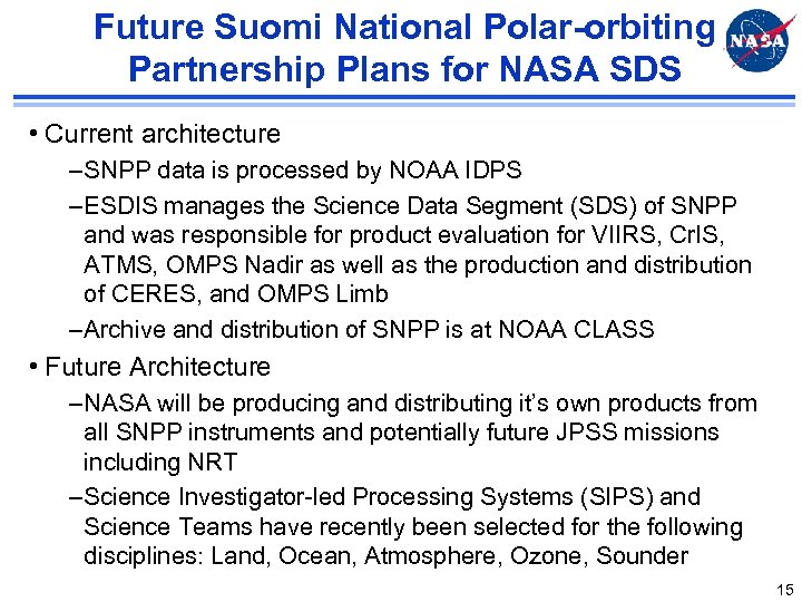 Future Suomi National Polar-orbiting Partnership Plans for NASA SDS • Current architecture – SNPP
